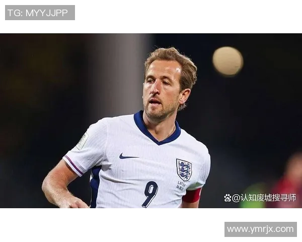 凯恩凭借传球与进球双重威胁助力球队攻城拔寨展现全面能力